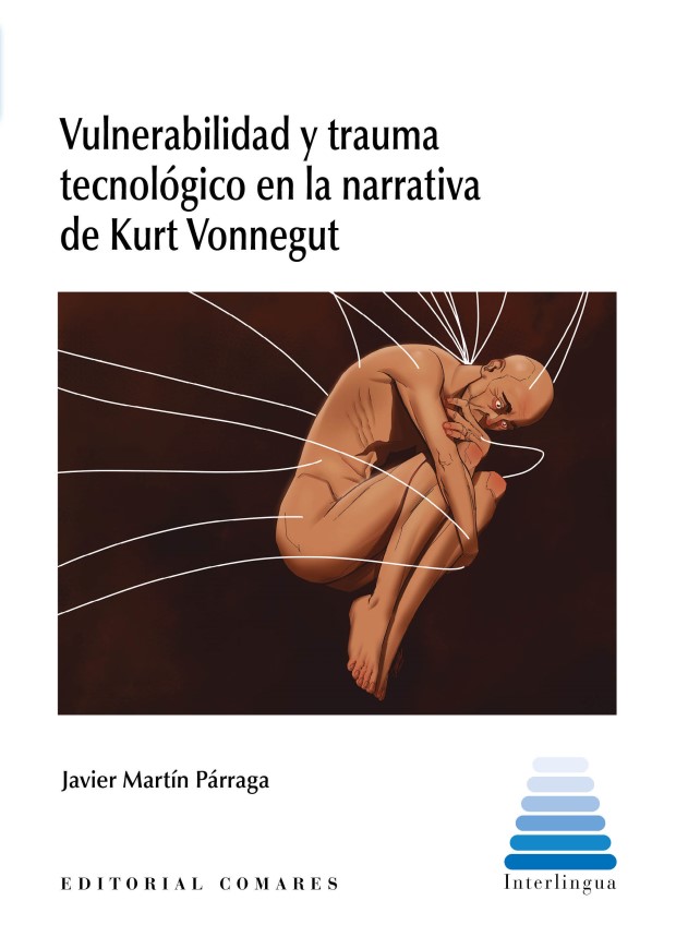 Vulnerabilidad y trauma tecnológico en la narrativa de Kurt Vonnegut 9788413695860