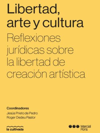 Libertad, arte y cultura. Reflexiones jurídicas sobre la libertad de creación artística
