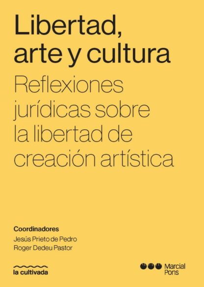 Libertad, arte y cultura. Reflexiones jurídicas sobre la libertad de creación artística