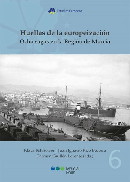 Huellas de la europeización. Ocho sagas en la región de Murcia