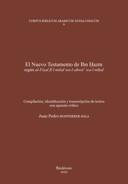 Nuevo Testamento de Ibn Hazm según al-Fisal fi l-milal wa-l-ahwâ´wa-l-nihal. Compilación, identificación y transcripción de textos con aparato crítico