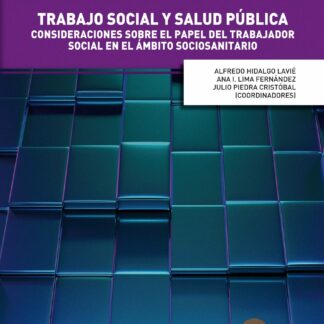 Trabajo social y salud pública Consideraciones sobre el papel del trabajador social en el ámbito socio-sanitario