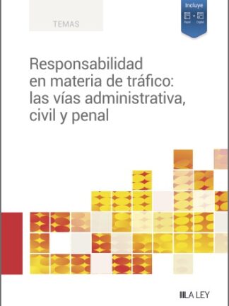 Responsabilidad en materia de tráfico: las vías administrativa, civil y penal
