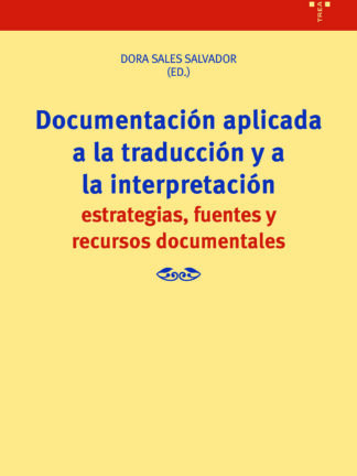 Documentación aplicada a la traducción y a la interpretación Estrategias, fuentes y recursos documentales