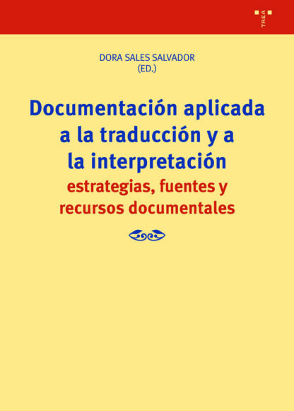Documentación aplicada a la traducción y a la interpretación Estrategias, fuentes y recursos documentales