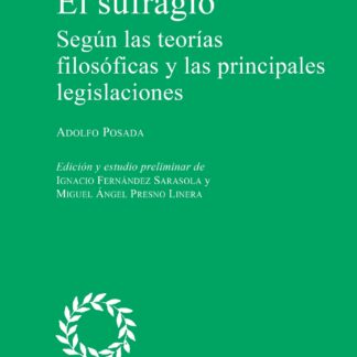 Sufragio. Según las teorías filosóficas y las principales legislaciones