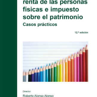 Impuesto sobre la renta personas físicas e sobre el patrimonio 2023. Casos prácticos