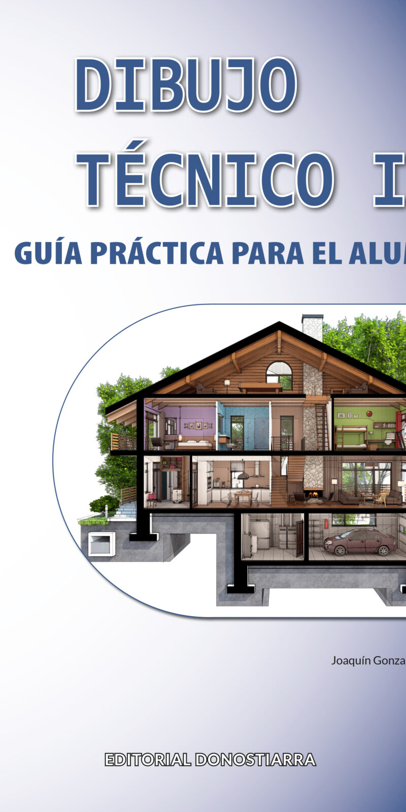 Dibujo Técnico II: 2º Bachillerato. Guía Práctica para el alumno.