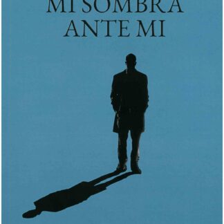 Mi sombra ante mí