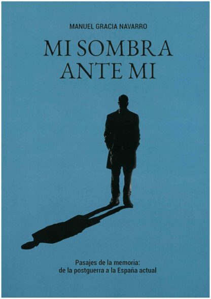 Mi sombra ante mí