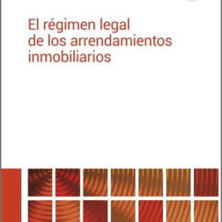 Régimen legal de los arrendamientos inmobiliarios