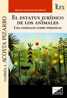 El estatus jurídico de los animales .Los animales como personas