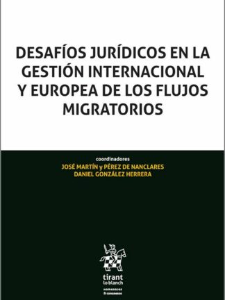 Desafíos jurídicos en la gestión internacional y Europea de los flujos migratorios