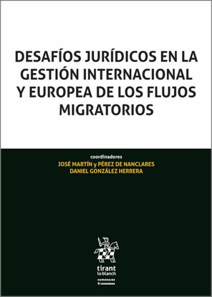 Desafíos jurídicos en la gestión internacional y Europea de los flujos migratorios