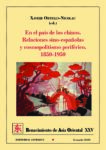 En el país de los chinos. Relaciones sino-españolas y cosmopolitismo periférico. 1850-1950