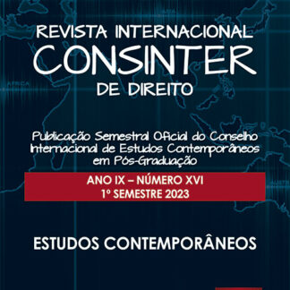 Revista internacional CONSINTER de direito. Ano IX Número XVI 1º semestre 2023 Publicaçâi semestral oficial do conselho internacional de estudos comtemporâneos em Pós-graduaçâo