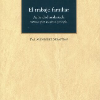 Trabajo familiar. Actividad asalariada versus por cuenta propia