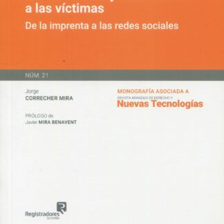 El delito de enaltecimiento del terrorismo y humillación a las víctimas. De la imprenta a las redes sociales. Monografía núm. 21 revista de derecho y nuevas tecnologías