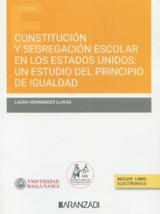 Constitución y segregación escolar en los Estados Unidos. Un estudio del principio de igualdad