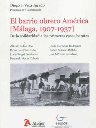 El barrio obrero América (Málaga, 1907-1937). De la solidaridad a las primeras casas baratas