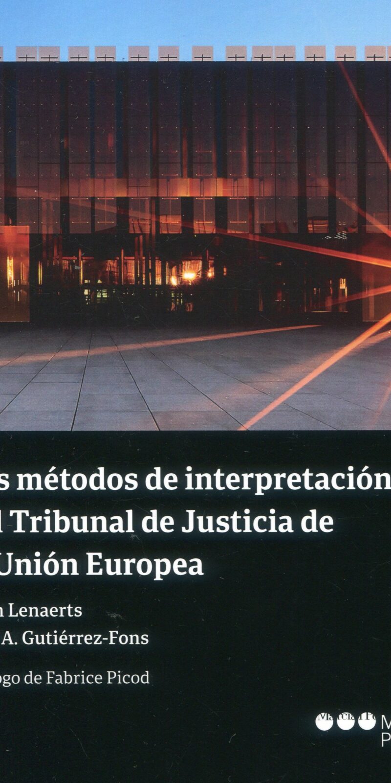 Métodos de interpretación del Tribunal de Justicia de la Unión Europea 9788413816272