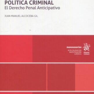 Nacimiento y expansión de un nuevo modelo de política criminal. El Derecho Penal Anticipativo