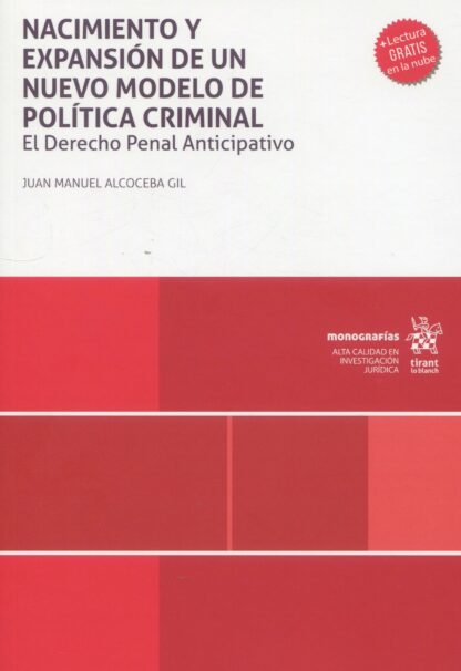 Nacimiento y expansión de un nuevo modelo de política criminal. El Derecho Penal Anticipativo