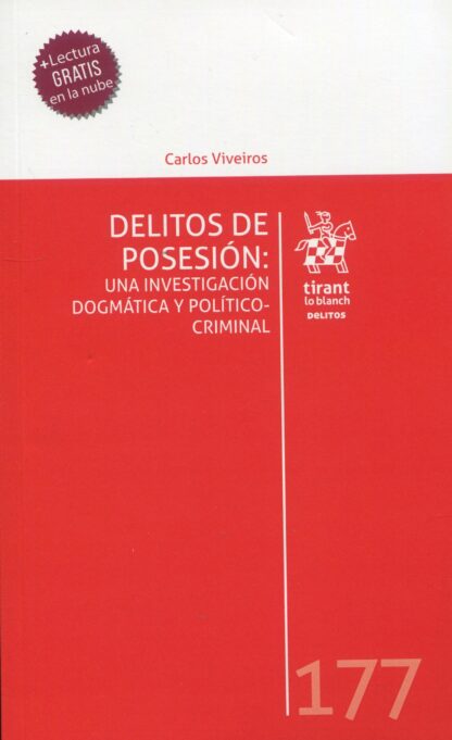 Delitos de posesión: Una investigación dogmática y político criminal