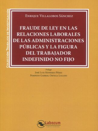 Fraude de Ley en las relaciones laborales de las administraciones públicas y la figura del trabajador indefinido no fijo