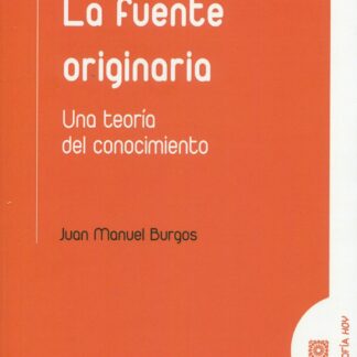 La fuente originaria. Una teoría del conocimiento