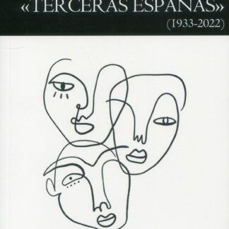 Historias de las «terceras Españas» (1933-2022)