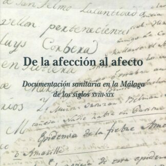 De la afección al afecto. Documentación sanitaria en la Málaga de los siglos XVIII-XIX