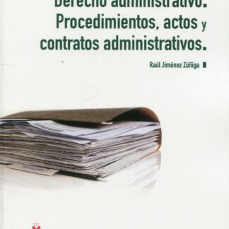 Derecho Administrativo. Procedimientos, actos y contratos administrativos 2023