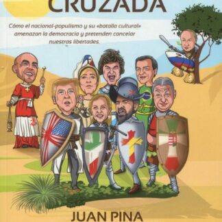 La décima cruzada. La guerra de la nueva derecha radical contra el liberalismo 