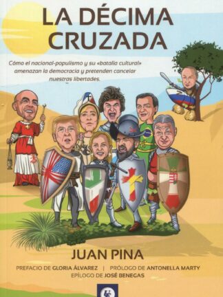 La décima cruzada. La guerra de la nueva derecha radical contra el liberalismo 