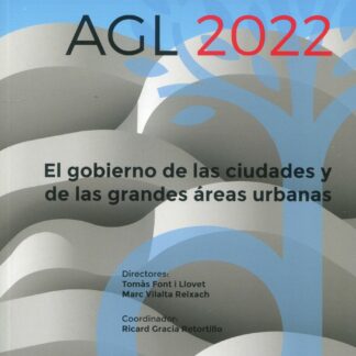 Anuario del Gobierno Local AGL 2022. El gobierno de las ciudades y de las grandes áreas urbanas