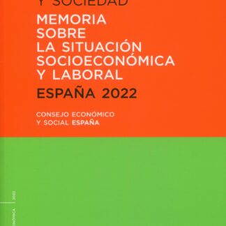 Economía, trabajo y sociedad. España 2022 Memoria sobre la situación socioeconómica y laboral.