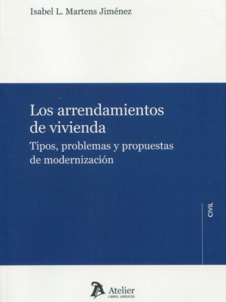 Arrendamientos de vivienda. Tipos, problemas y propuestas de modernización
