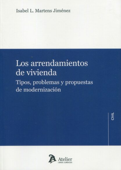 Arrendamientos de vivienda. Tipos, problemas y propuestas de modernización