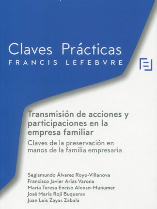 Transmisión de acciones y participaciones en la empresa familiar. Claves de la preservación en manos de la familia empresaria