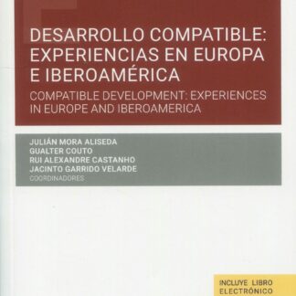 Desarrollo compatible: experiencias en Europa e Iberoamérica. Compatible development: experiences in Europe and Iberoamerica