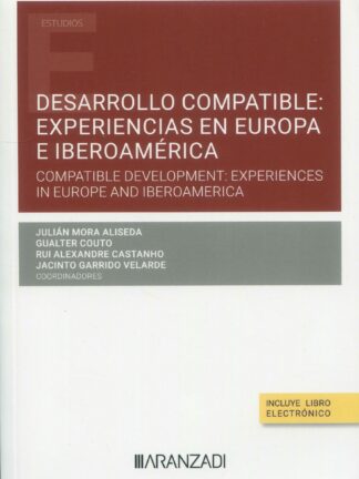 Desarrollo compatible: experiencias en Europa e Iberoamérica. Compatible development: experiences in Europe and Iberoamerica