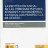 La protección social de las personas mayores, menores y dependientes: estudios con perspectiva de género