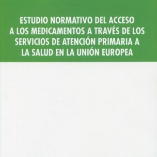 Estudio normativo del acceso a los medicamentos a través de los servicios de atención primaria a la salud en la Unión Europea