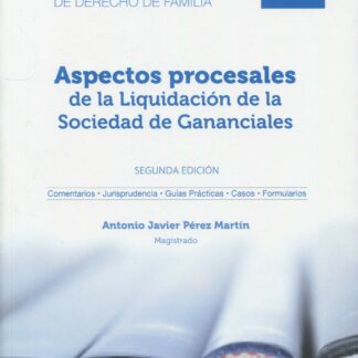 Aspectos procesales de la liquidación de la sociedad de gananciales 2023. Libros azules de derecho de familia. Número 10
