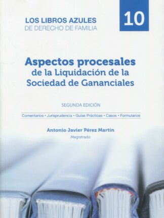 Aspectos procesales de la liquidación de la sociedad de gananciales 2023. Libros azules de derecho de familia. Número 10