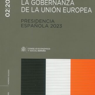Informe 02/2023. La gobernanza de la Unión Europea. Presidencia Española 2023