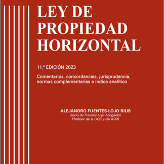 Ley de Propiedad Horizontal 2023. Comentarios, concordancias, jurisprudencia , normas complementarias e índice analítico