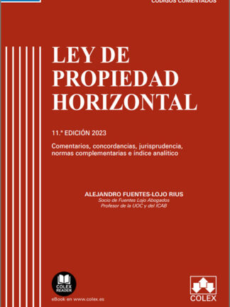 Ley de Propiedad Horizontal 2023. Comentarios, concordancias, jurisprudencia , normas complementarias e índice analítico