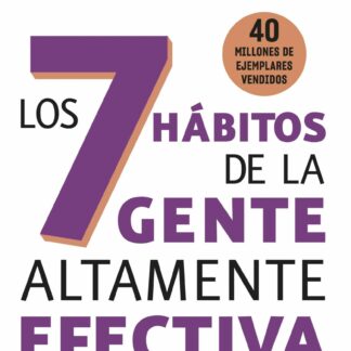 Los 7 hábitos de la gente altamente efectiva Edición revisada y actualizada